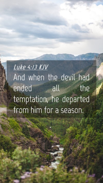 Picture 04 - Luke 4:13 KJV Mobile Phone Wallpaper - And when the devil had ended all the temptation, - Mobile Bible Verse Wallpaper