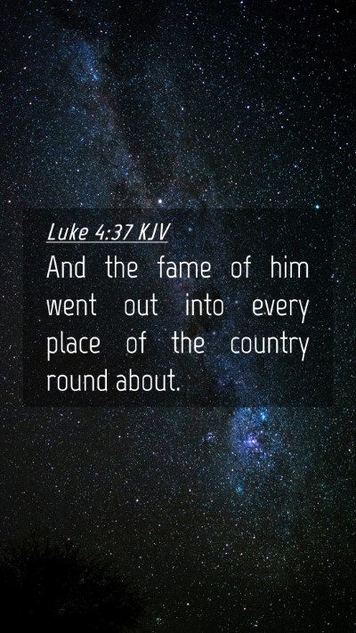 Picture 04 - Luke 4:37 KJV Mobile Phone Wallpaper - And the fame of him went out into every place of - Mobile Bible Verse Wallpaper