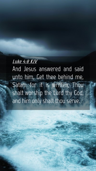 Picture 04 - Luke 4:8 KJV Mobile Phone Wallpaper - And Jesus answered and said unto him, Get thee - Mobile Bible Verse Wallpaper