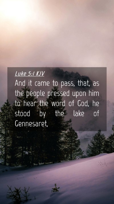 Picture 04 - Luke 5:1 KJV Mobile Phone Wallpaper - And it came to pass, that, as the people pressed - Mobile Bible Verse Wallpaper