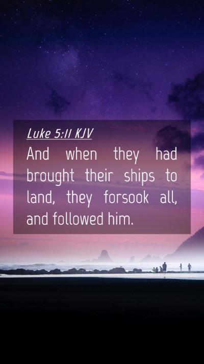 Picture 04 - Luke 5:11 KJV Mobile Phone Wallpaper - And when they had brought their ships to land, - Mobile Bible Verse Wallpaper