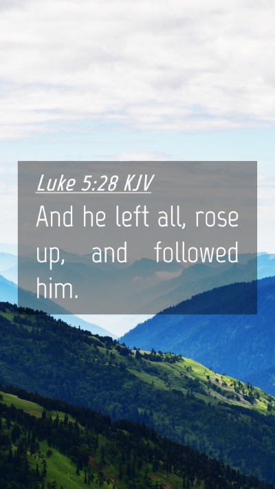 Picture 04 - Luke 5:28 KJV Mobile Phone Wallpaper - And he left all, rose up, and followed - Mobile Bible Verse Wallpaper