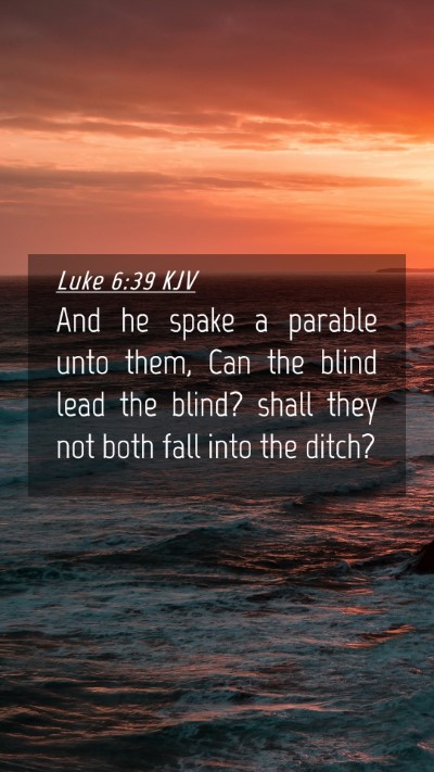 Picture 04 - Luke 6:39 KJV Mobile Phone Wallpaper - And he spake a parable unto them, Can the blind - Mobile Bible Verse Wallpaper