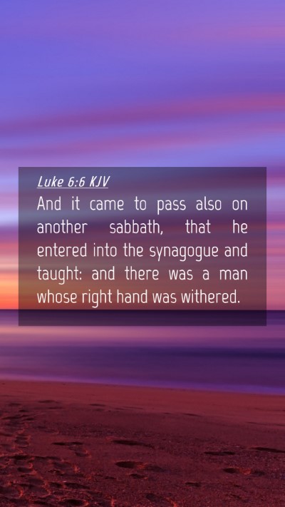 Picture 04 - Luke 6:6 KJV Mobile Phone Wallpaper - And it came to pass also on another sabbath, that - Mobile Bible Verse Wallpaper