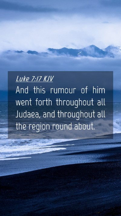 Picture 04 - Luke 7:17 KJV Mobile Phone Wallpaper - And this rumour of him went forth throughout all - Mobile Bible Verse Wallpaper