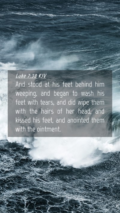 Picture 04 - Luke 7:38 KJV Mobile Phone Wallpaper - And stood at his feet behind him weeping, and - Mobile Bible Verse Wallpaper