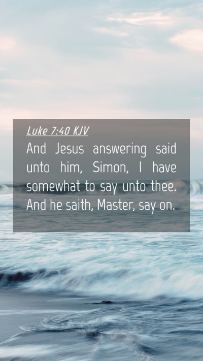 Picture 04 - Luke 7:40 KJV Mobile Phone Wallpaper - And Jesus answering said unto him, Simon, I have - Mobile Bible Verse Wallpaper