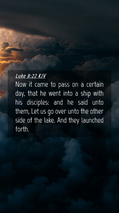 Picture 04 - Luke 8:22 KJV Mobile Phone Wallpaper - Now it came to pass on a certain day, that he - Mobile Bible Verse Wallpaper