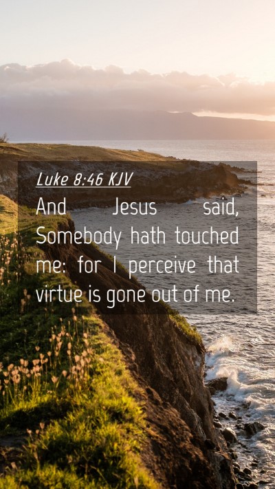 Picture 04 - Luke 8:46 KJV Mobile Phone Wallpaper - And Jesus said, Somebody hath touched me: for I - Mobile Bible Verse Wallpaper