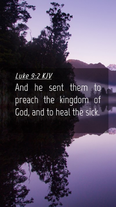 Picture 04 - Luke 9:2 KJV Mobile Phone Wallpaper - And he sent them to preach the kingdom of God, - Mobile Bible Verse Wallpaper