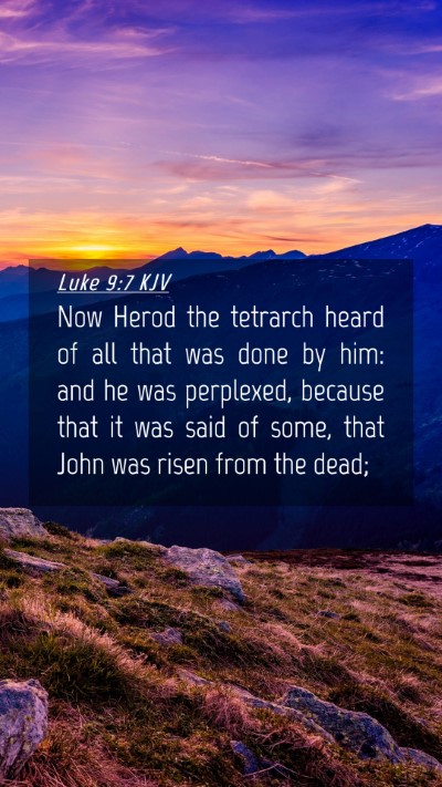 Picture 04 - Luke 9:7 KJV Mobile Phone Wallpaper - Now Herod the tetrarch heard of all that was done - Mobile Bible Verse Wallpaper