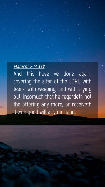 Picture 04 - Malachi 2:13 KJV Mobile Phone Wallpaper - And this have ye done again, covering the altar - Mobile Bible Verse Wallpaper