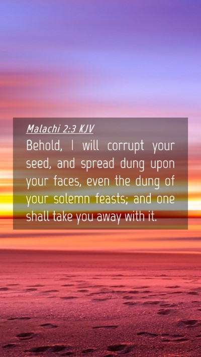 Picture 04 - Malachi 2:3 KJV Mobile Phone Wallpaper - Behold, I will corrupt your seed, and spread dung - Mobile Bible Verse Wallpaper