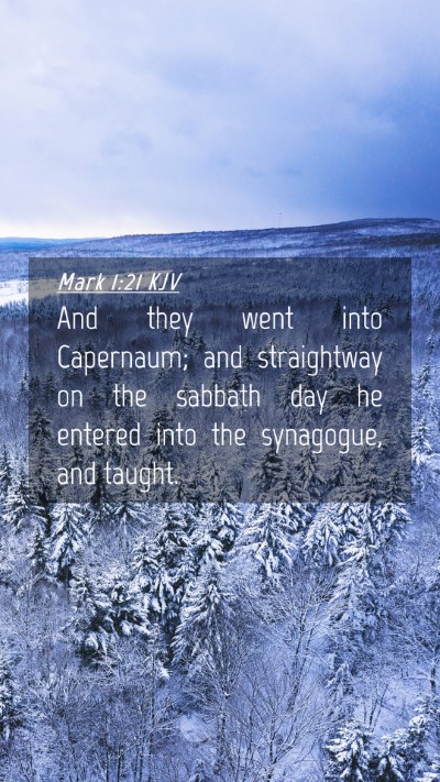 Picture 04 - Mark 1:21 KJV Mobile Phone Wallpaper - And they went into Capernaum; and straightway on - Mobile Bible Verse Wallpaper