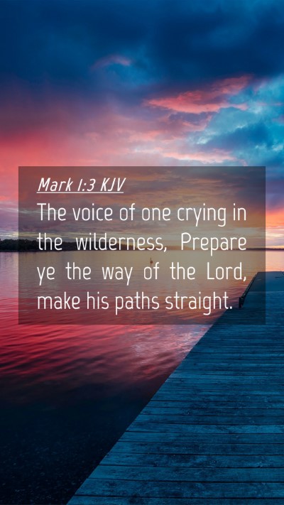 Picture 04 - Mark 1:3 KJV Mobile Phone Wallpaper - The voice of one crying in the wilderness, - Mobile Bible Verse Wallpaper