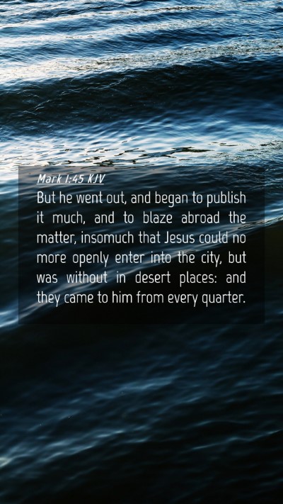 Picture 04 - Mark 1:45 KJV Mobile Phone Wallpaper - But he went out, and began to publish it much, - Mobile Bible Verse Wallpaper