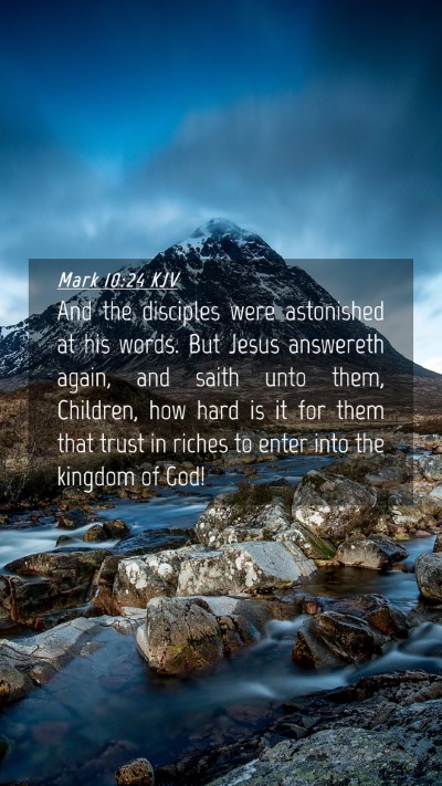 Picture 04 - Mark 10:24 KJV Mobile Phone Wallpaper - And the disciples were astonished at his words. - Mobile Bible Verse Wallpaper