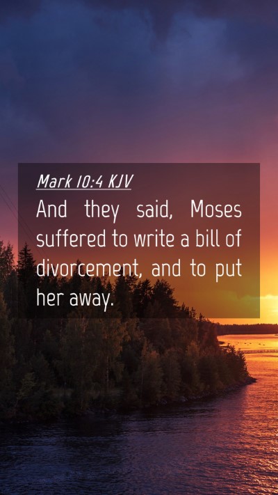 Picture 04 - Mark 10:4 KJV Mobile Phone Wallpaper - And they said, Moses suffered to write a bill of - Mobile Bible Verse Wallpaper