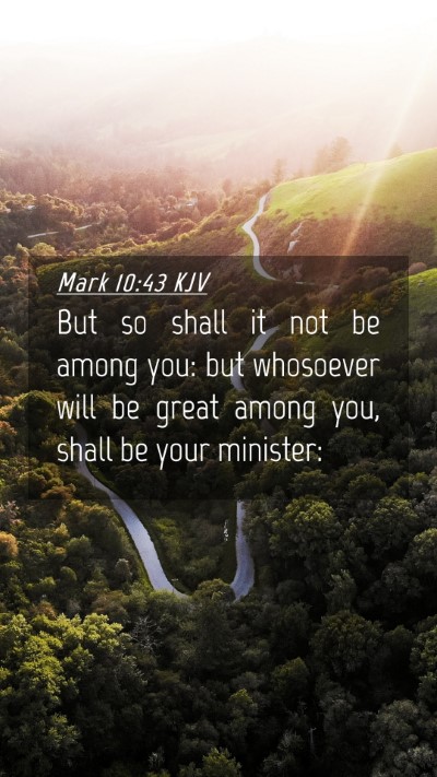 Picture 04 - Mark 10:43 KJV Mobile Phone Wallpaper - But so shall it not be among you: but whosoever - Mobile Bible Verse Wallpaper