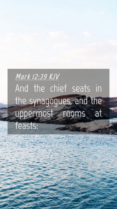 Picture 04 - Mark 12:39 KJV Mobile Phone Wallpaper - And the chief seats in the synagogues, and the - Mobile Bible Verse Wallpaper