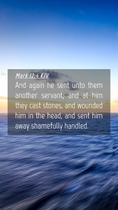 Picture 04 - Mark 12:4 KJV Mobile Phone Wallpaper - And again he sent unto them another servant; and - Mobile Bible Verse Wallpaper
