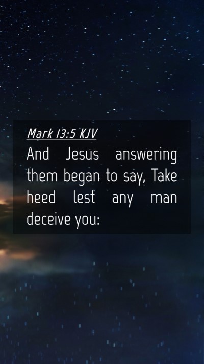 Picture 04 - Mark 13:5 KJV Mobile Phone Wallpaper - And Jesus answering them began to say, Take heed - Mobile Bible Verse Wallpaper