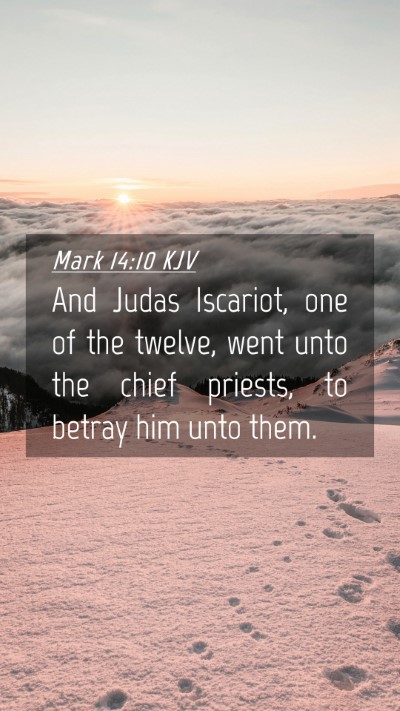 Picture 04 - Mark 14:10 KJV Mobile Phone Wallpaper - And Judas Iscariot, one of the twelve, went unto - Mobile Bible Verse Wallpaper