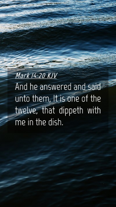 Picture 04 - Mark 14:20 KJV Mobile Phone Wallpaper - And he answered and said unto them, It is one of - Mobile Bible Verse Wallpaper