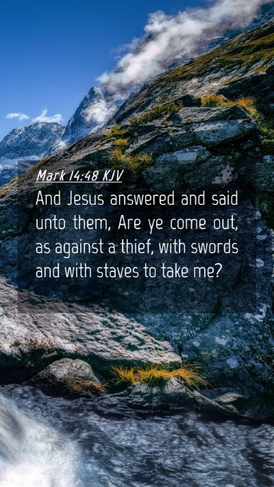 Picture 04 - Mark 14:48 KJV Mobile Phone Wallpaper - And Jesus answered and said unto them, Are ye - Mobile Bible Verse Wallpaper