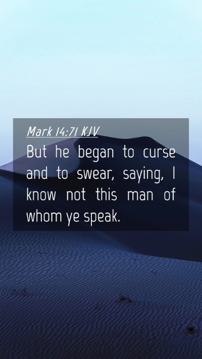 Picture 04 - Mark 14:71 KJV Mobile Phone Wallpaper - But he began to curse and to swear, saying, I - Mobile Bible Verse Wallpaper