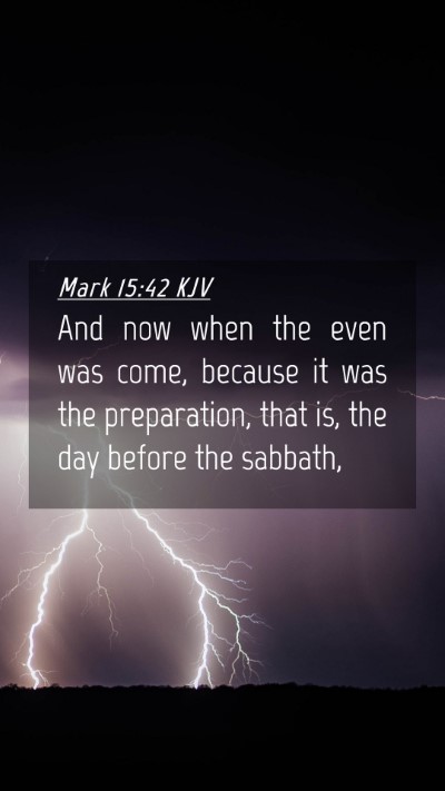 Picture 04 - Mark 15:42 KJV Mobile Phone Wallpaper - And now when the even was come, because it was - Mobile Bible Verse Wallpaper