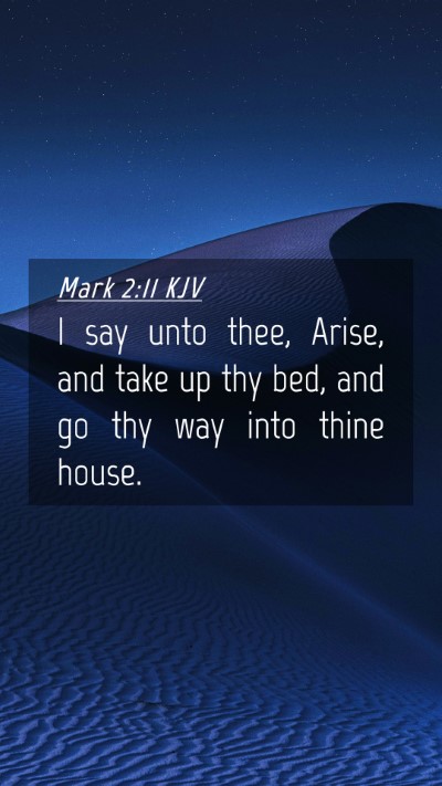 Picture 04 - Mark 2:11 KJV Mobile Phone Wallpaper - I say unto thee, Arise, and take up thy bed, and - Mobile Bible Verse Wallpaper