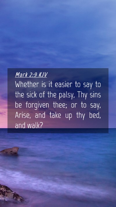 Picture 04 - Mark 2:9 KJV Mobile Phone Wallpaper - Whether is it easier to say to the sick of the - Mobile Bible Verse Wallpaper