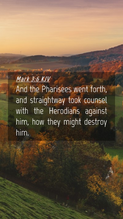 Picture 04 - Mark 3:6 KJV Mobile Phone Wallpaper - And the Pharisees went forth, and straightway - Mobile Bible Verse Wallpaper