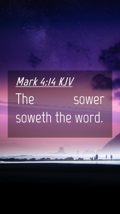 Picture 04 - Mark 4:14 KJV Mobile Phone Wallpaper - The sower soweth the - Mobile Bible Verse Wallpaper