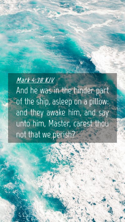 Picture 04 - Mark 4:38 KJV Mobile Phone Wallpaper - And he was in the hinder part of the ship, asleep - Mobile Bible Verse Wallpaper