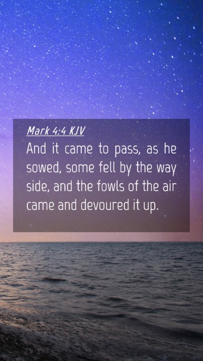 Picture 04 - Mark 4:4 KJV Mobile Phone Wallpaper - And it came to pass, as he sowed, some fell by - Mobile Bible Verse Wallpaper