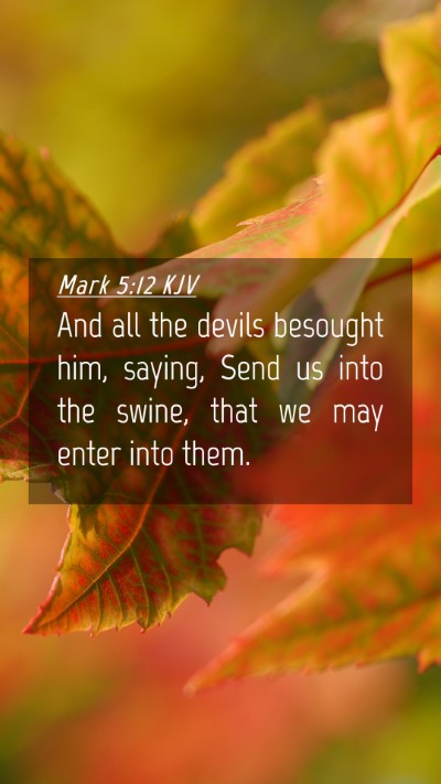 Picture 04 - Mark 5:12 KJV Mobile Phone Wallpaper - And all the devils besought him, saying, Send us - Mobile Bible Verse Wallpaper