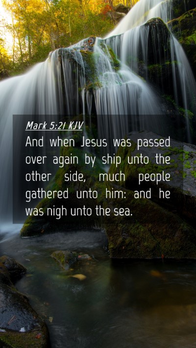 Picture 04 - Mark 5:21 KJV Mobile Phone Wallpaper - And when Jesus was passed over again by ship unto - Mobile Bible Verse Wallpaper