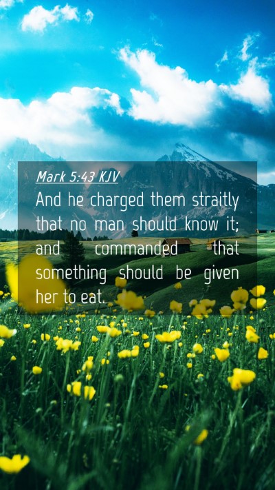 Picture 04 - Mark 5:43 KJV Mobile Phone Wallpaper - And he charged them straitly that no man should - Mobile Bible Verse Wallpaper