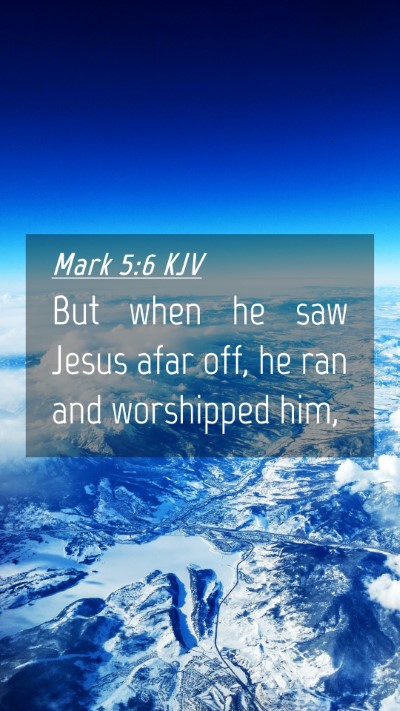 Picture 04 - Mark 5:6 KJV Mobile Phone Wallpaper - But when he saw Jesus afar off, he ran and - Mobile Bible Verse Wallpaper
