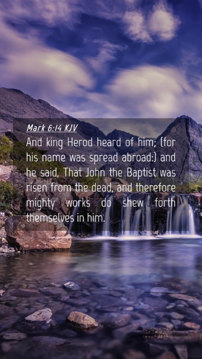Picture 04 - Mark 6:14 KJV Mobile Phone Wallpaper - And king Herod heard of him; (for his name was - Mobile Bible Verse Wallpaper