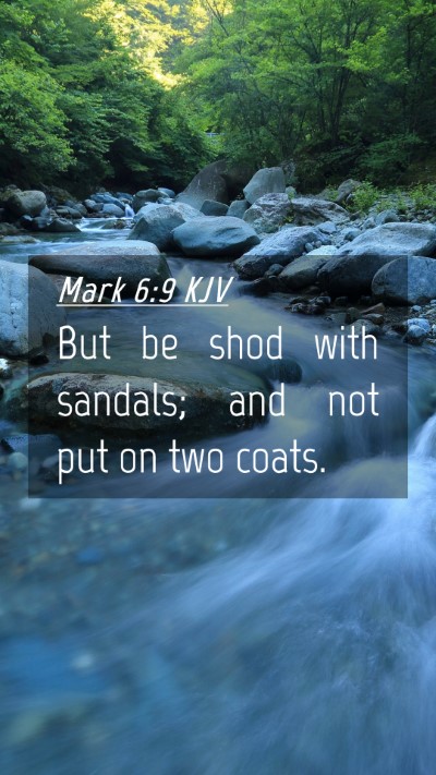 Picture 04 - Mark 6:9 KJV Mobile Phone Wallpaper - But be shod with sandals; and not put on two - Mobile Bible Verse Wallpaper