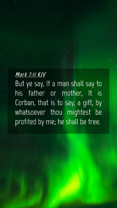 Picture 04 - Mark 7:11 KJV Mobile Phone Wallpaper - But ye say, If a man shall say to his father or - Mobile Bible Verse Wallpaper