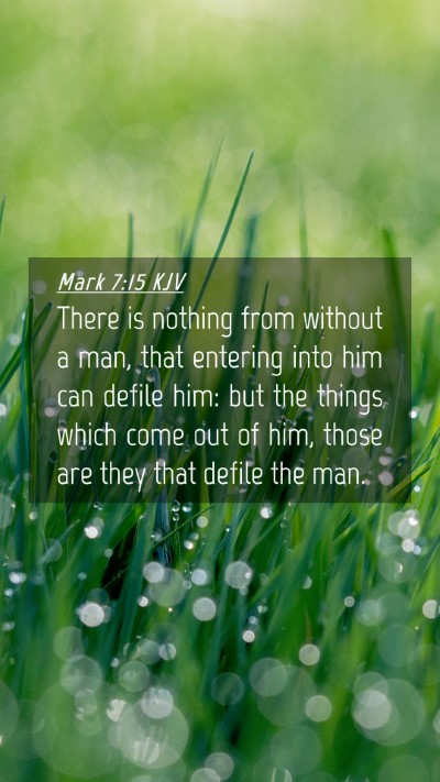 Picture 04 - Mark 7:15 KJV Mobile Phone Wallpaper - There is nothing from without a man, that - Mobile Bible Verse Wallpaper