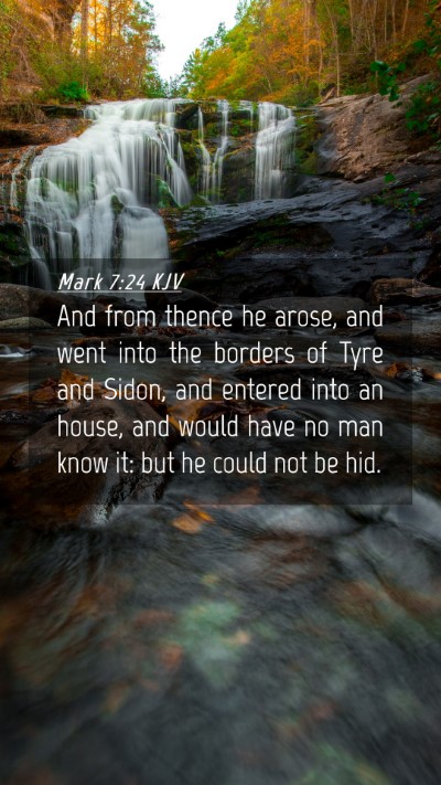 Picture 04 - Mark 7:24 KJV Mobile Phone Wallpaper - And from thence he arose, and went into the - Mobile Bible Verse Wallpaper