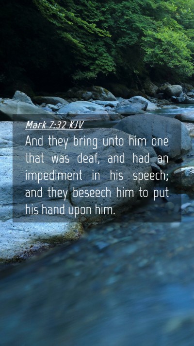 Picture 04 - Mark 7:32 KJV Mobile Phone Wallpaper - And they bring unto him one that was deaf, and - Mobile Bible Verse Wallpaper