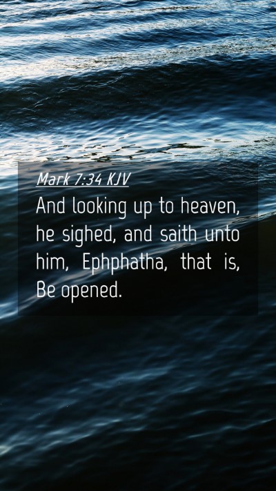 Picture 04 - Mark 7:34 KJV Mobile Phone Wallpaper - And looking up to heaven, he sighed, and saith - Mobile Bible Verse Wallpaper