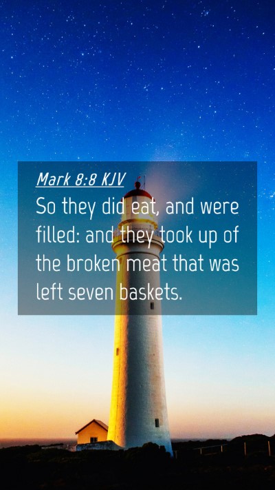 Picture 04 - Mark 8:8 KJV Mobile Phone Wallpaper - So they did eat, and were filled: and they took - Mobile Bible Verse Wallpaper