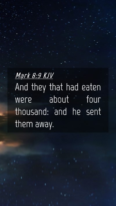 Picture 04 - Mark 8:9 KJV Mobile Phone Wallpaper - And they that had eaten were about four thousand: - Mobile Bible Verse Wallpaper